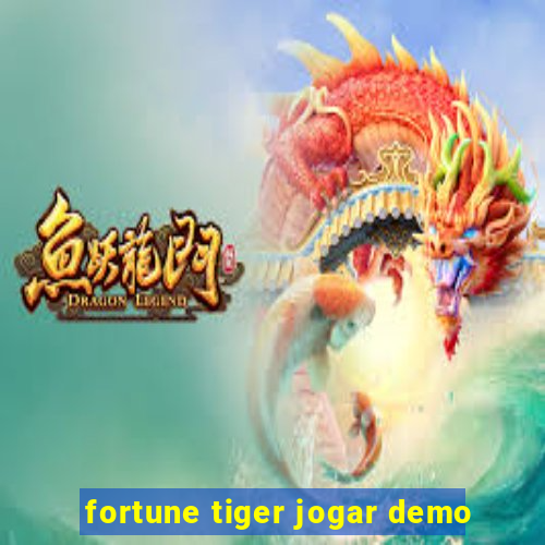 fortune tiger jogar demo